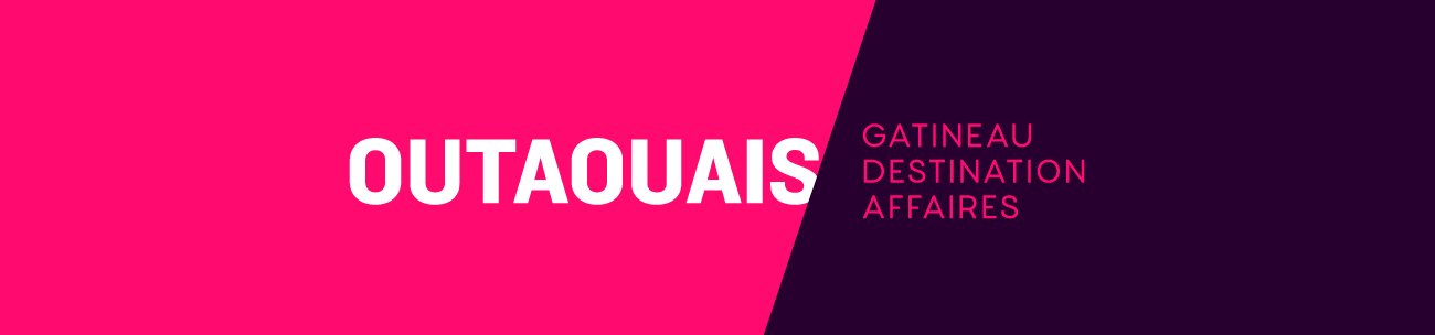 Outaouais - Gatineau destination affaires
